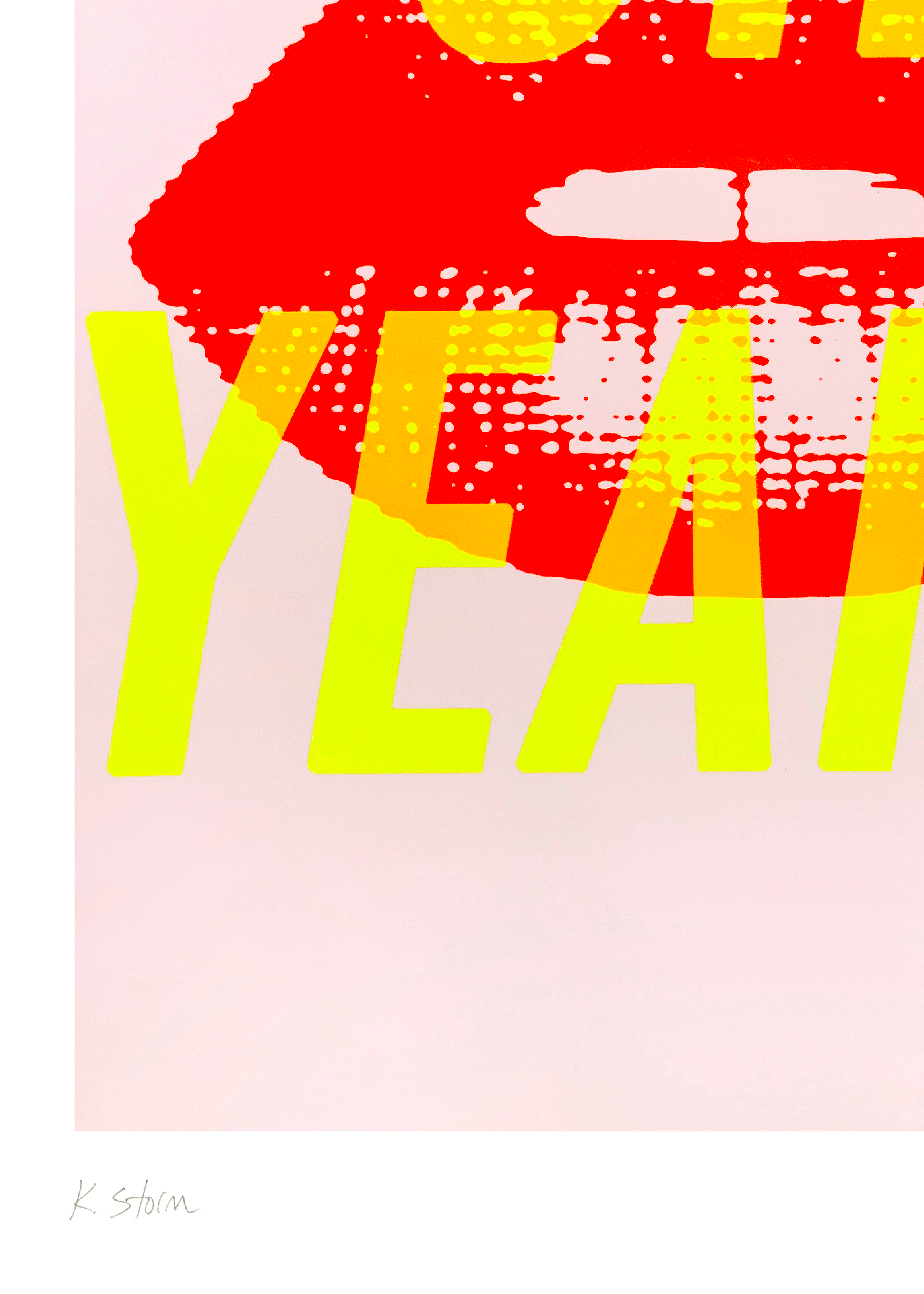 Kelda Storm, OH YEAH? x RED LIPS Screenprint 70x50cm Artist Proof