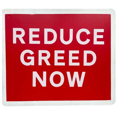 Reduce Greed Now